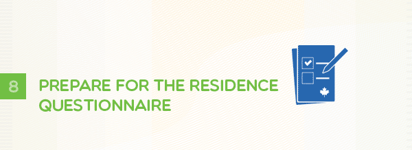 Step 8 - Prepare for the Residence Questionnaire